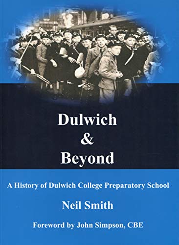 Beispielbild fr Dulwich and Beyond: A History of Dulwich College Preparatory School zum Verkauf von WorldofBooks