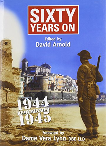 Beispielbild fr Sixty Years on: 1944-1945 Remembered zum Verkauf von WorldofBooks
