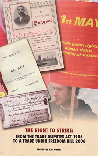 Beispielbild fr The Right to Strike: From the Trade Disputes Act 1906 to a Trade Union Freedom Bill 2006 zum Verkauf von WorldofBooks