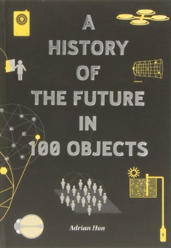 Beispielbild fr A History of the Future in 100 Objects zum Verkauf von WorldofBooks