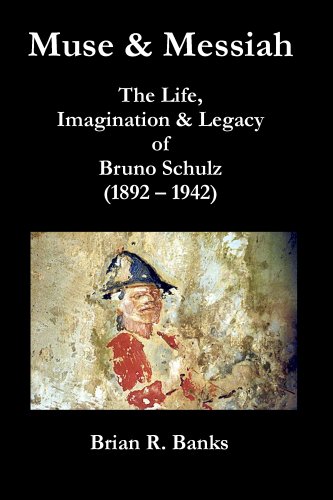 9780955182969: Muse and Messiah: The Life, Imagination and Legacy of Bruno Schulz (1892-1942)
