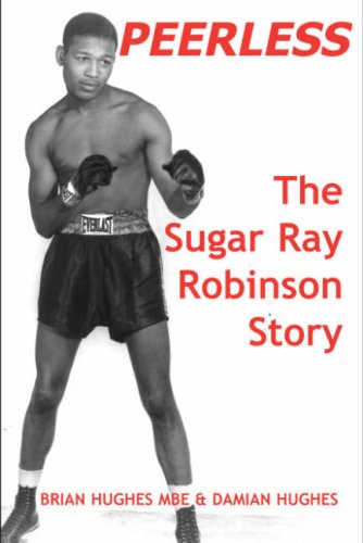 Beispielbild fr Peerless. The Sugar Ray Robinson Story zum Verkauf von WorldofBooks