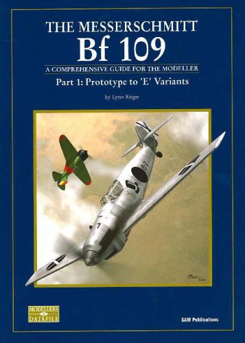 Stock image for MESSERSCHMITT BF 109 PART 1, THE: Part 1: Prototype to 'E' Variants for sale by GF Books, Inc.