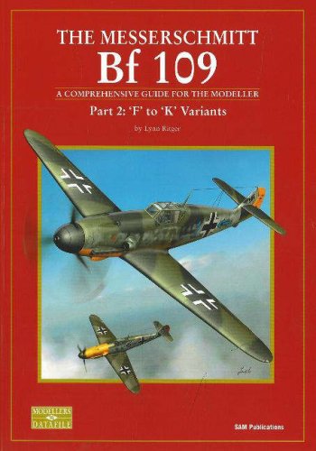 Stock image for MESSERSCHMITT BF 109 PART 2, THE: Part 2: 'F' to 'K' Variants for sale by HPB-Emerald