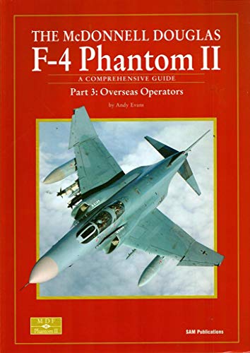 9780955185854: MCDONNELL DOUGLAS F-4 PHANTOM II PART 3, THE: Part 3: Overseas Operators