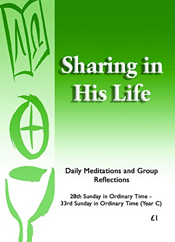 Beispielbild fr Sharing in His Life: Daily Meditations and Group Reflections - 28th Sunday in Ordinary Time - 33rd Sunday in Ordinary Time (Year C) zum Verkauf von WorldofBooks