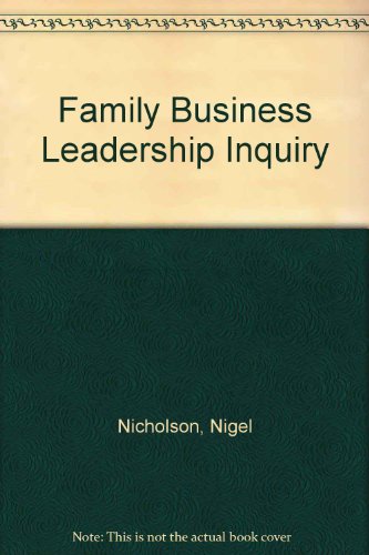 Family Business Leadership Inquiry (9780955189807) by Nigel Nicholson