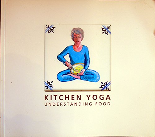 Beispielbild fr Kitchen Yoga: (Understanding Food) zum Verkauf von WorldofBooks