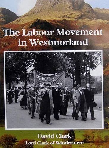 Beispielbild fr The Labour Movement in Westmorland zum Verkauf von WorldofBooks