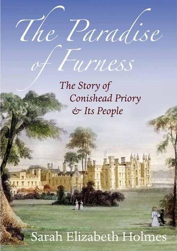 Stock image for The Paradise of Furness: The Story of Conishead Priory and Its People for sale by WorldofBooks