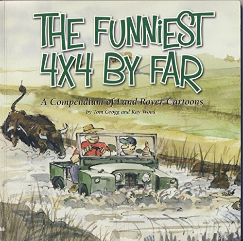 9780955201318: The Funniest 4x4 by Far: A Compendium of Land Rover Cartoons