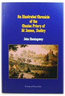 9780955209901: An Illustrated Chronicle of the Cluniac Priory of St James, Dudley