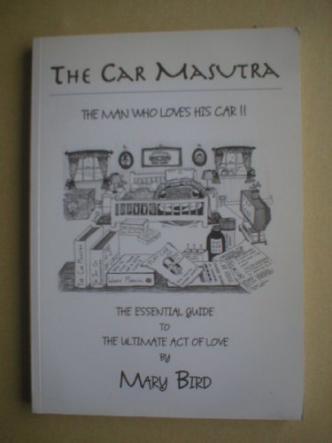 9780955214905: The Car Masutra: For the Man Who Loves His Car - The Essential Guide to the Ultimate Act of Love