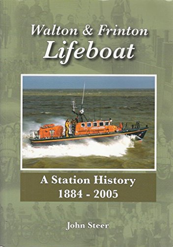 Stock image for Walton and Frinton Lifeboat: A Station History, 1884-2005 John Steer for sale by Gonkerbooks