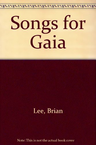 Songs for Gaia (9780955217807) by Lee, B