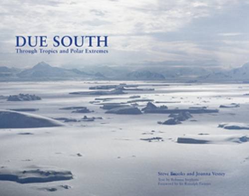Due South: Through Tropics and Polar Extremes (9780955219238) by Stephens, Rebecca