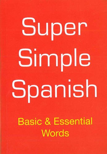 Stock image for Super Simple Spanish: Basic and Essential Words for sale by Greener Books