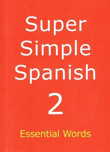 Beispielbild fr Super Simple Spanish: Essential Words: Book 2 zum Verkauf von WorldofBooks