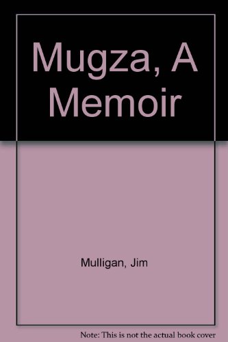 Mugza, A Memoir (9780955220906) by Mulligan, Jim