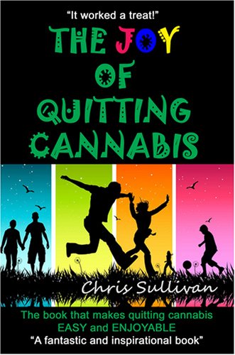The Joy of Quitting Cannabis (9780955221378) by Sullivan, Chris