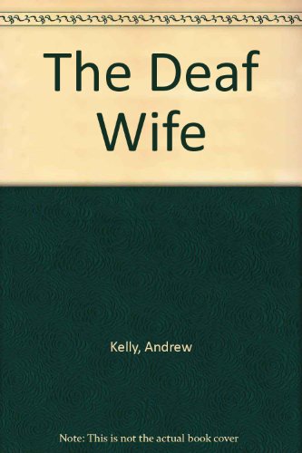 The Deaf Wife (9780955225604) by Andrew Kelly
