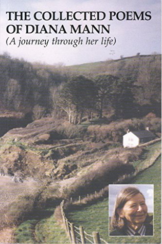 Beispielbild fr The Collected Poems of Diana Mann: (A Journey Through Her Life) zum Verkauf von WorldofBooks