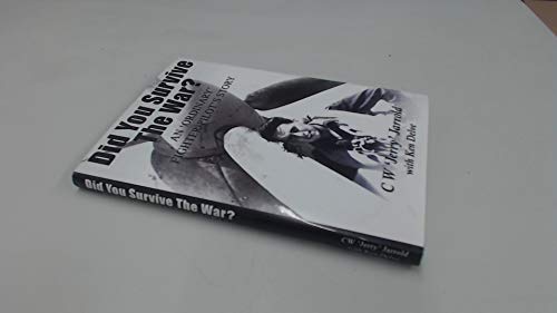 Did You Survive the War: An Ordinary Fighter Pilot's Story (9780955229602) by C. W. Jerry; Delve Ken Jarrold