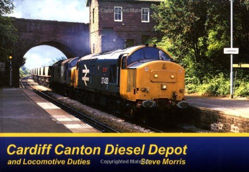 Cardiff Canton Diesel Depot and Locomotive Duties (9780955235405) by S. Morris