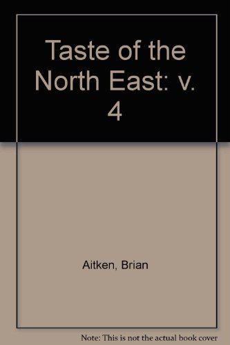 Stock image for TASTE OF THE NORTH EAST: v. 4 for sale by AwesomeBooks