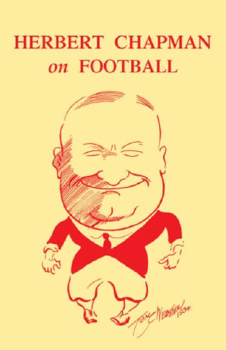 Herbert Chapman on Football (9780955239908) by Robert Blatchford