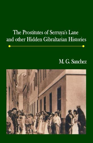 Imagen de archivo de The Prostitutes of Serruya's lane and other hidden Gibraltarian histories a la venta por WorldofBooks