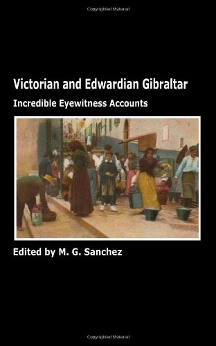 9780955246586: Victorian and Edwardian Gibraltar: Incredible Eyewitness Accounts