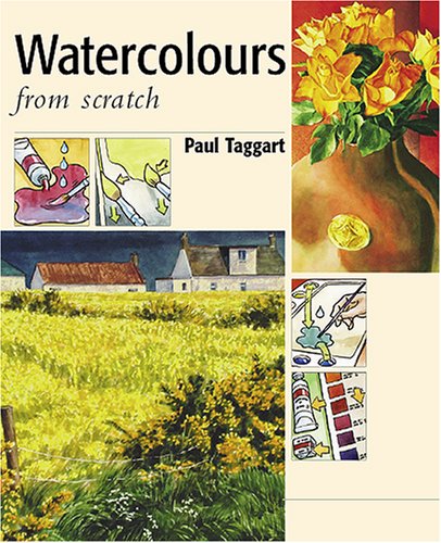 9780955247804: From Scratch, Water Colours: Art Workshop with Paul