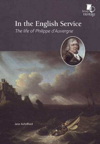 In the English Service: The Life of Philippe D'Auvergne (9780955250880) by Ashelford, Jane