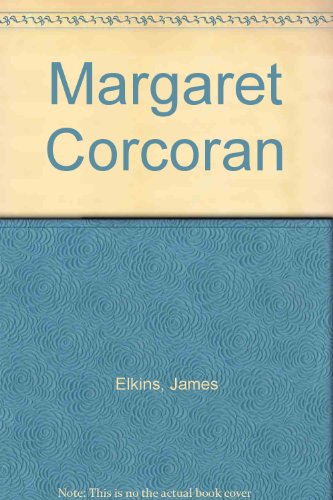 Margaret Corcoran (9780955252556) by James Elkins; Margaret MacNamidhe; Luke Gibbons; Margaret Corcoran