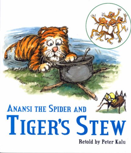 Stock image for ANANSI THE SPIDER AND TIGER'S STEW for sale by WorldofBooks