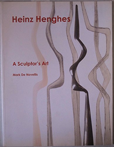 9780955256615: Heinz Henghes A Sculptors Art