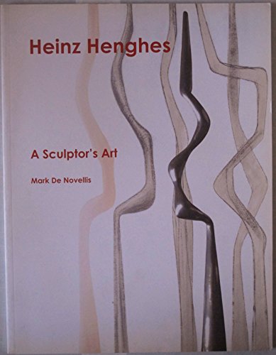 9780955256615: Heinz Henghes A Sculptor's Art