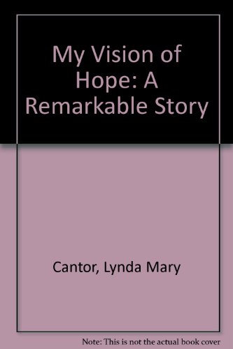 My Vision of Hope: A Remarkable Story