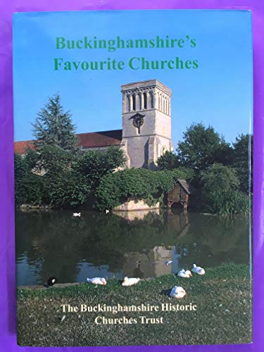 Stock image for BUCKINGHAMSHIRE'S FAVOURITE CHURCHES. for sale by Burwood Books