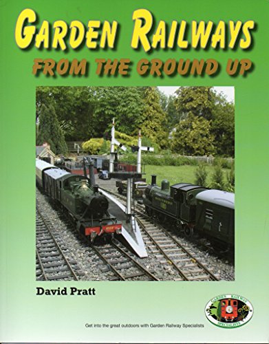 Garden Railways from the Ground Up (9780955259807) by David Pratt