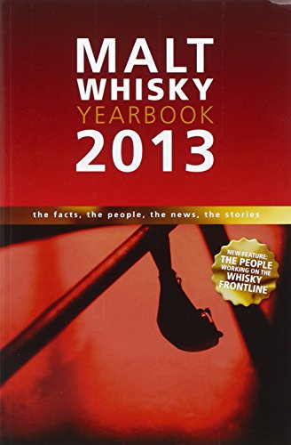 Stock image for Malt Whisky Yearbook 2013: The Facts, the People, the News, the Stories for sale by AwesomeBooks