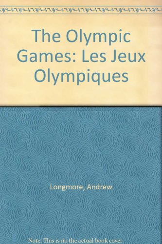 Beispielbild fr The Olympic Games : Les Jeux Olympiques zum Verkauf von Better World Books: West