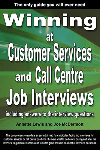 Beispielbild fr Winning at Customer Services and Call Centre Job Interviews Including Answers to the Interview Questions zum Verkauf von GF Books, Inc.