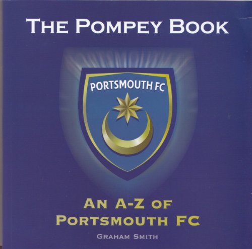 Beispielbild fr The Pompey Book: An A-Z of Portsmouth FC zum Verkauf von WorldofBooks