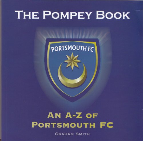 9780955264238: The Pompey Book: An A-Z of Portsmouth FC