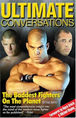 Imagen de archivo de Ultimate Conversations: The Baddest Fighters on the Planet a la venta por Books of the Smoky Mountains