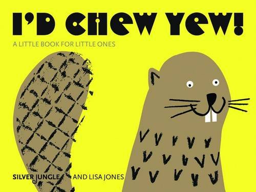 Stock image for I'd Chew Yew! for sale by WorldofBooks