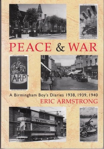 9780955270802: Peace and War: A Birmingham Boy's Diaries, 1938, 1939, 1940