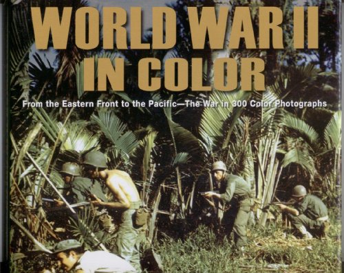 Beispielbild fr World War II in Color: From the Eastern Front to the Pacific --The War in 300 Color Photographs zum Verkauf von Better World Books